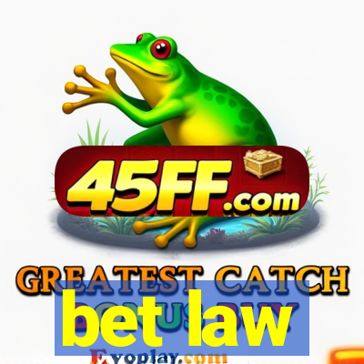 bet law
